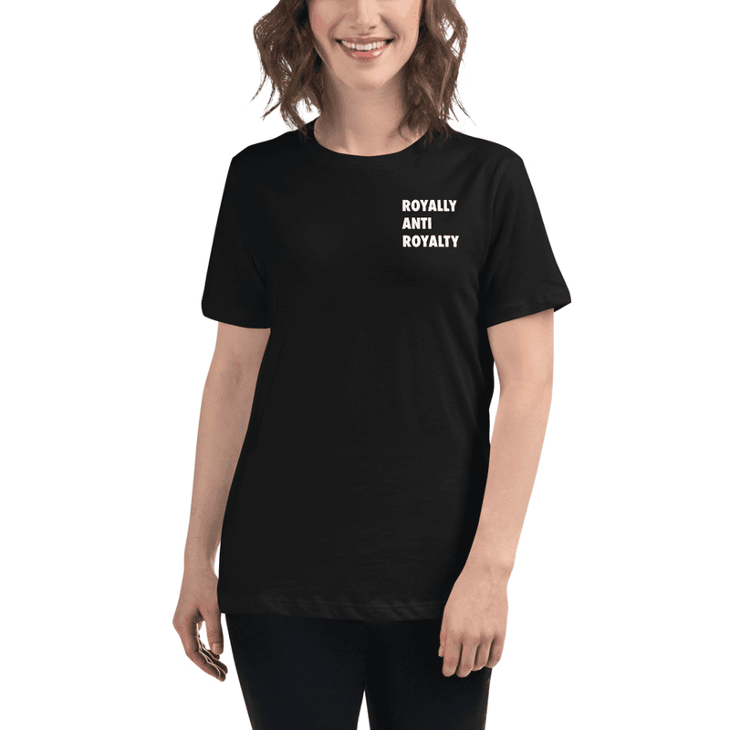 Royally Anti Royalty Women's Relaxed T-Shirt